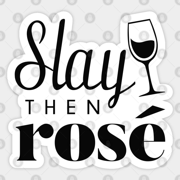 Slay Then Rose Sticker by LuckyFoxDesigns